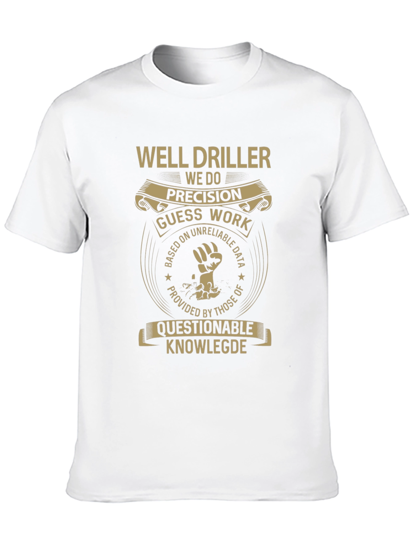 Well Driller Precision T-Shirt