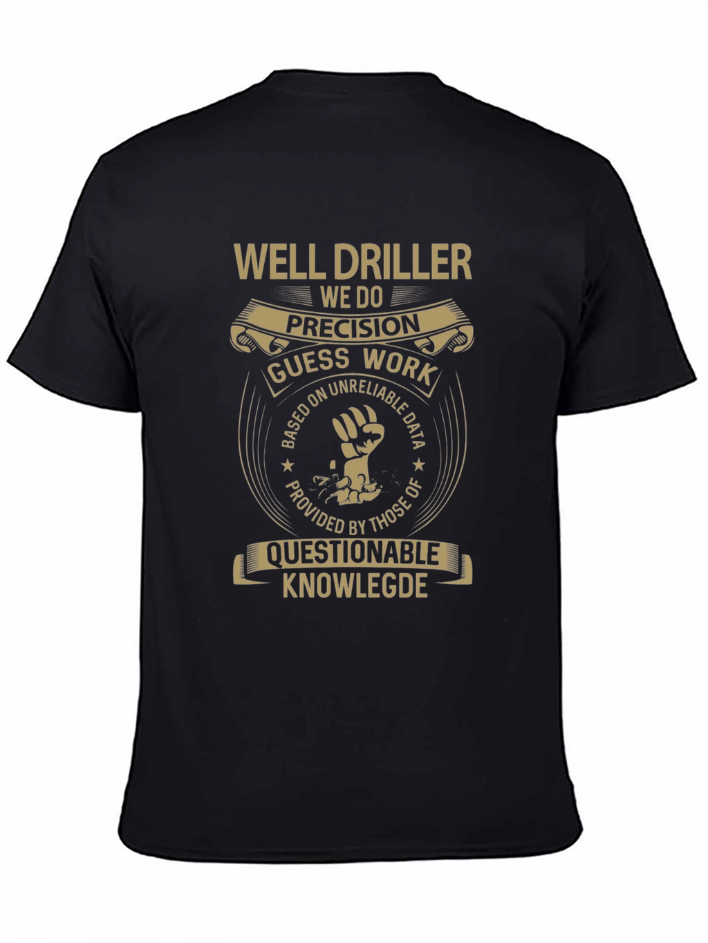 Well Driller Precision T-Shirt