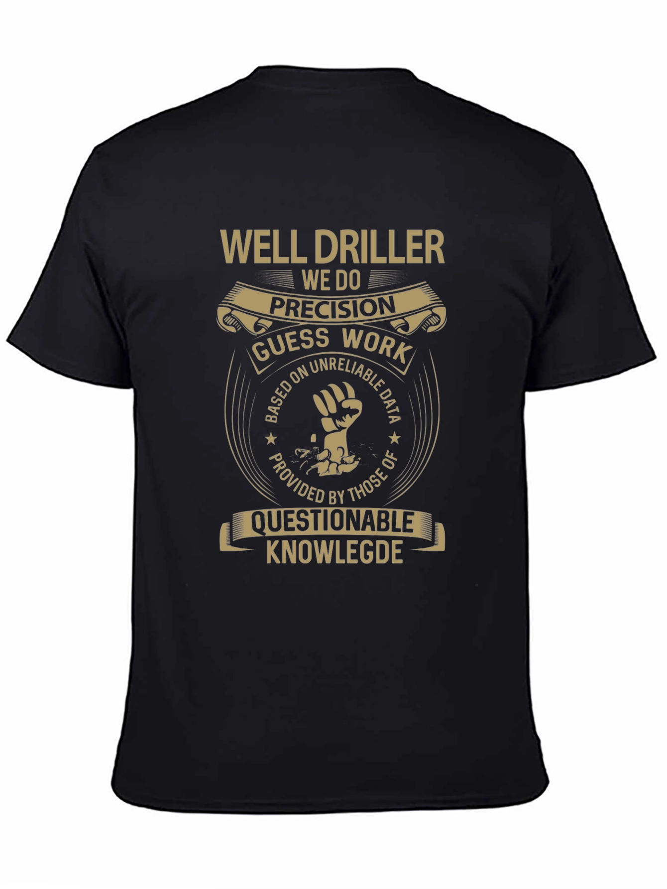 Well Driller Precision T-Shirt