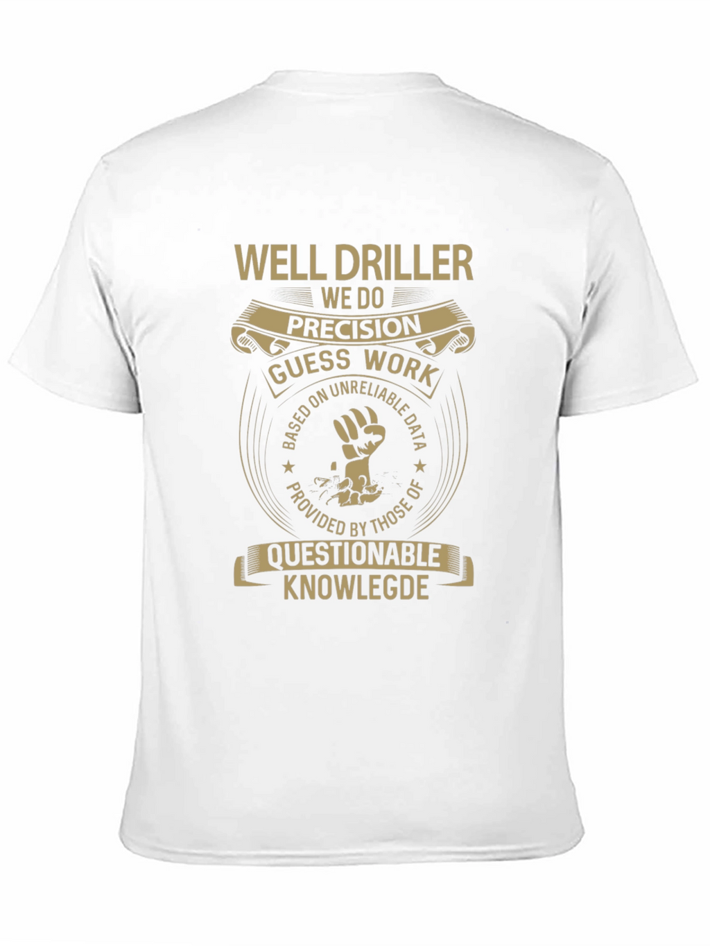 Well Driller Precision T-Shirt