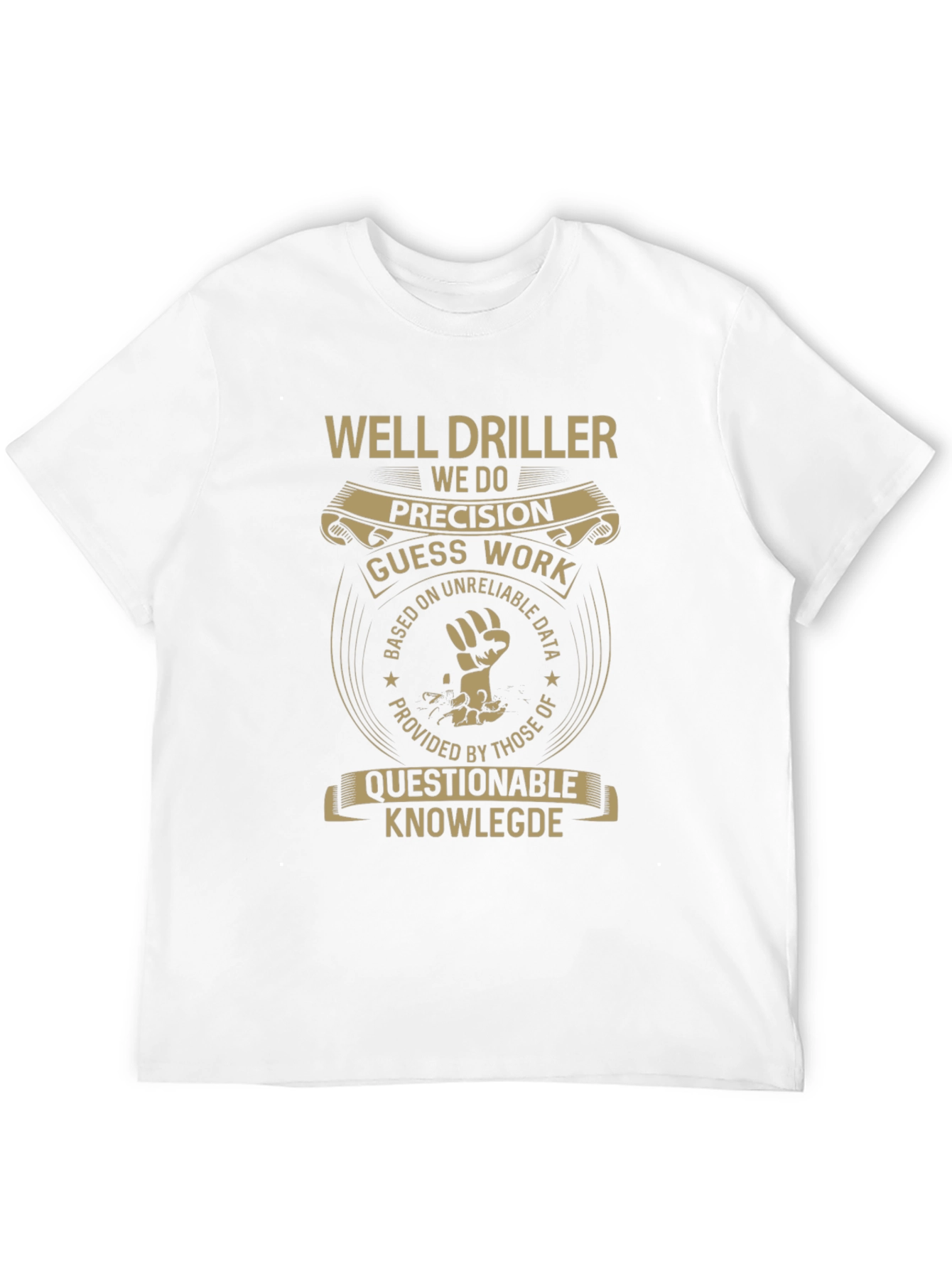 Well Driller Precision T-Shirt