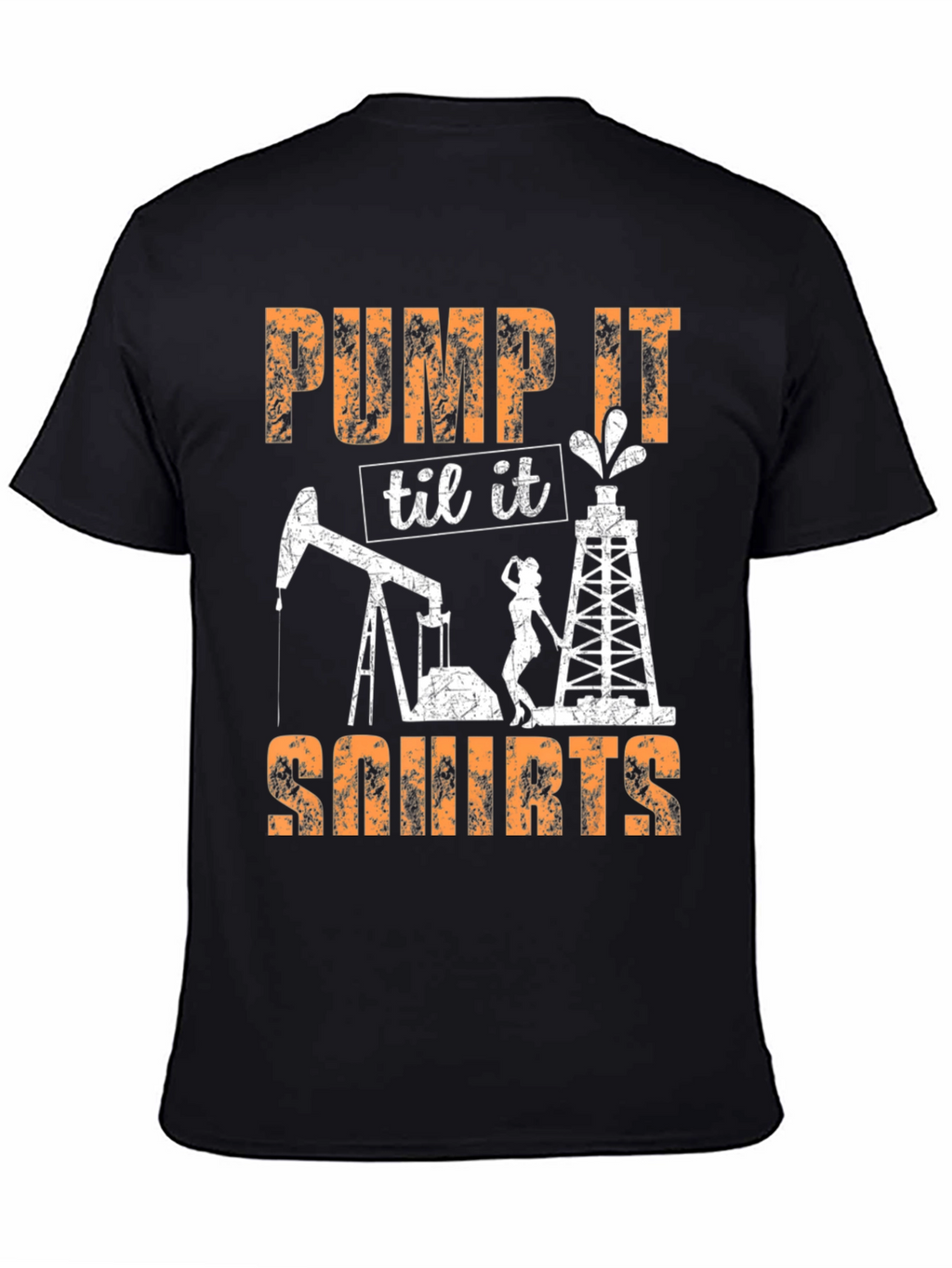 Pump It Til It Squirts Graphic Tee