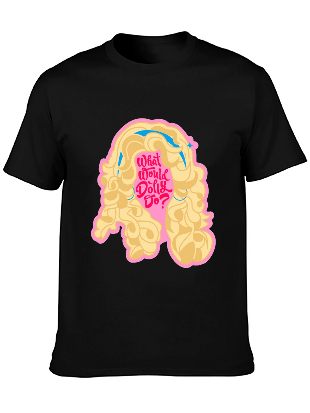 What Would Dolly Do? T-Shirt