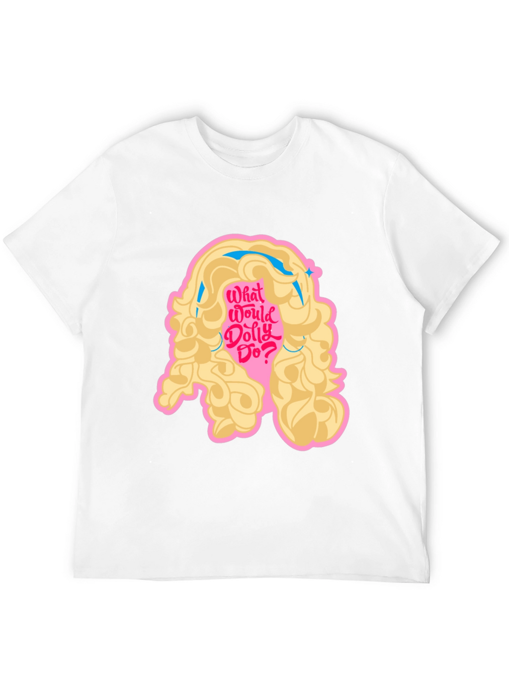 What Would Dolly Do? T-Shirt
