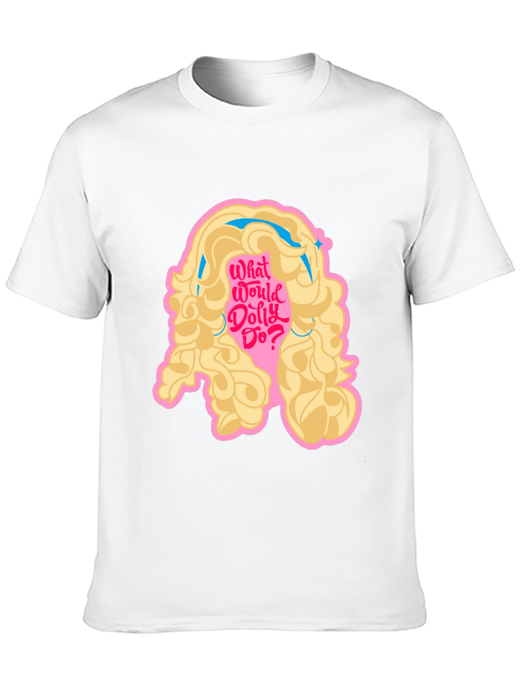 What Would Dolly Do? T-Shirt