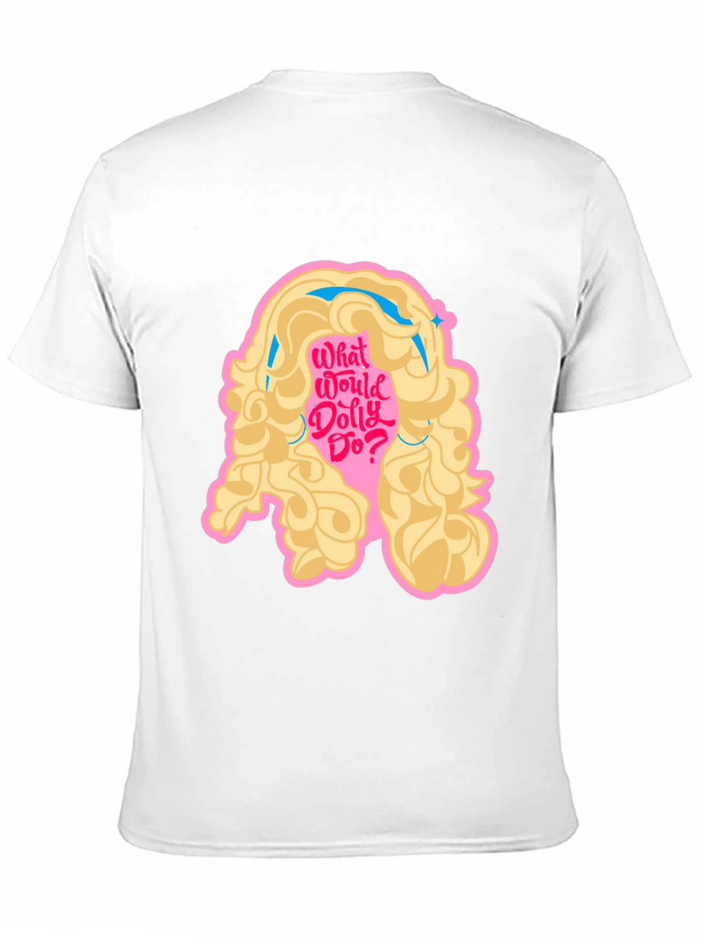 What Would Dolly Do? T-Shirt