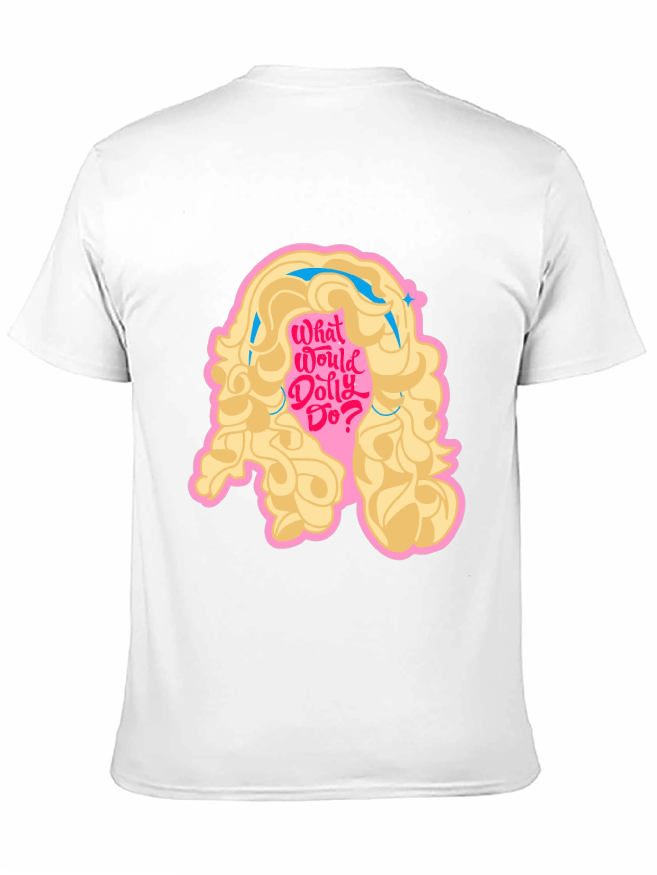 What Would Dolly Do? T-Shirt