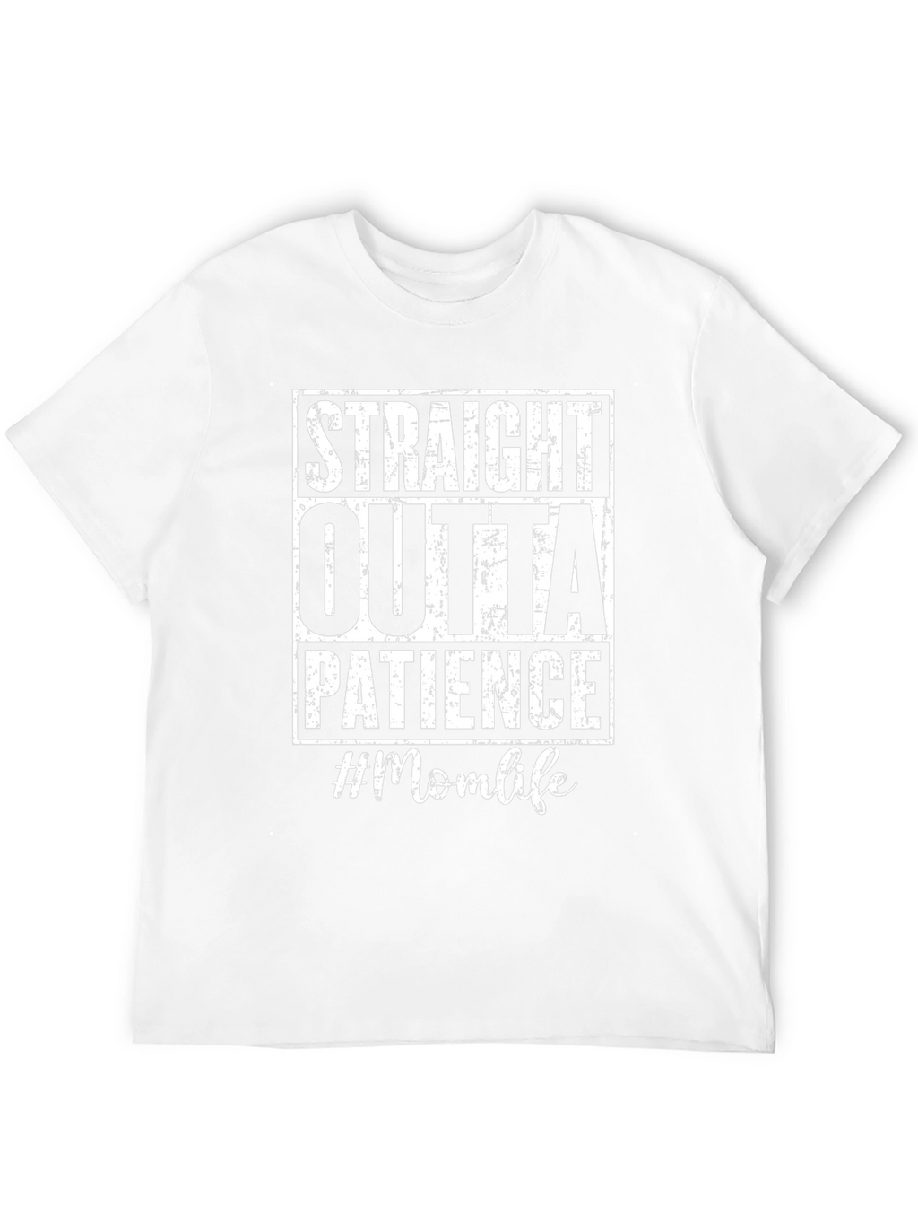 Straight Outta Patience Mom Life T-Shirt
