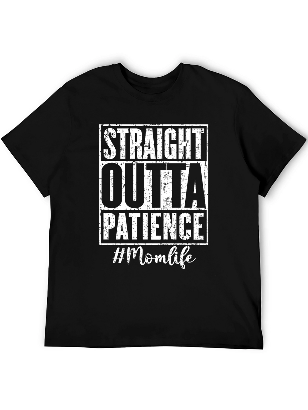 Straight Outta Patience Mom Life T-Shirt