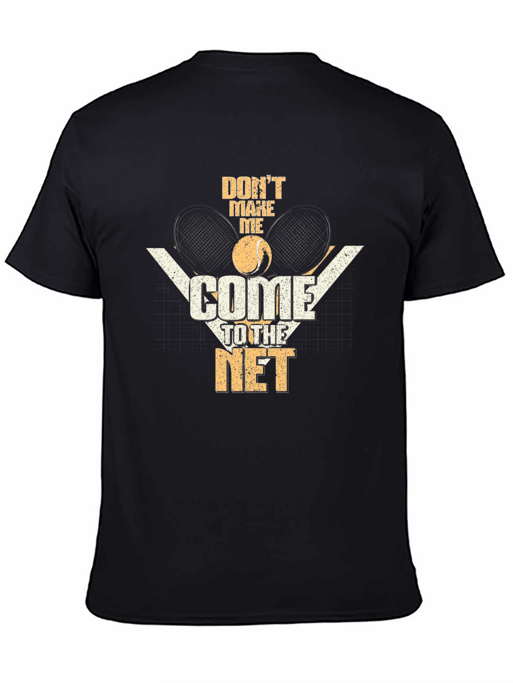 Dont Make Me Come to the Net T-Shirt