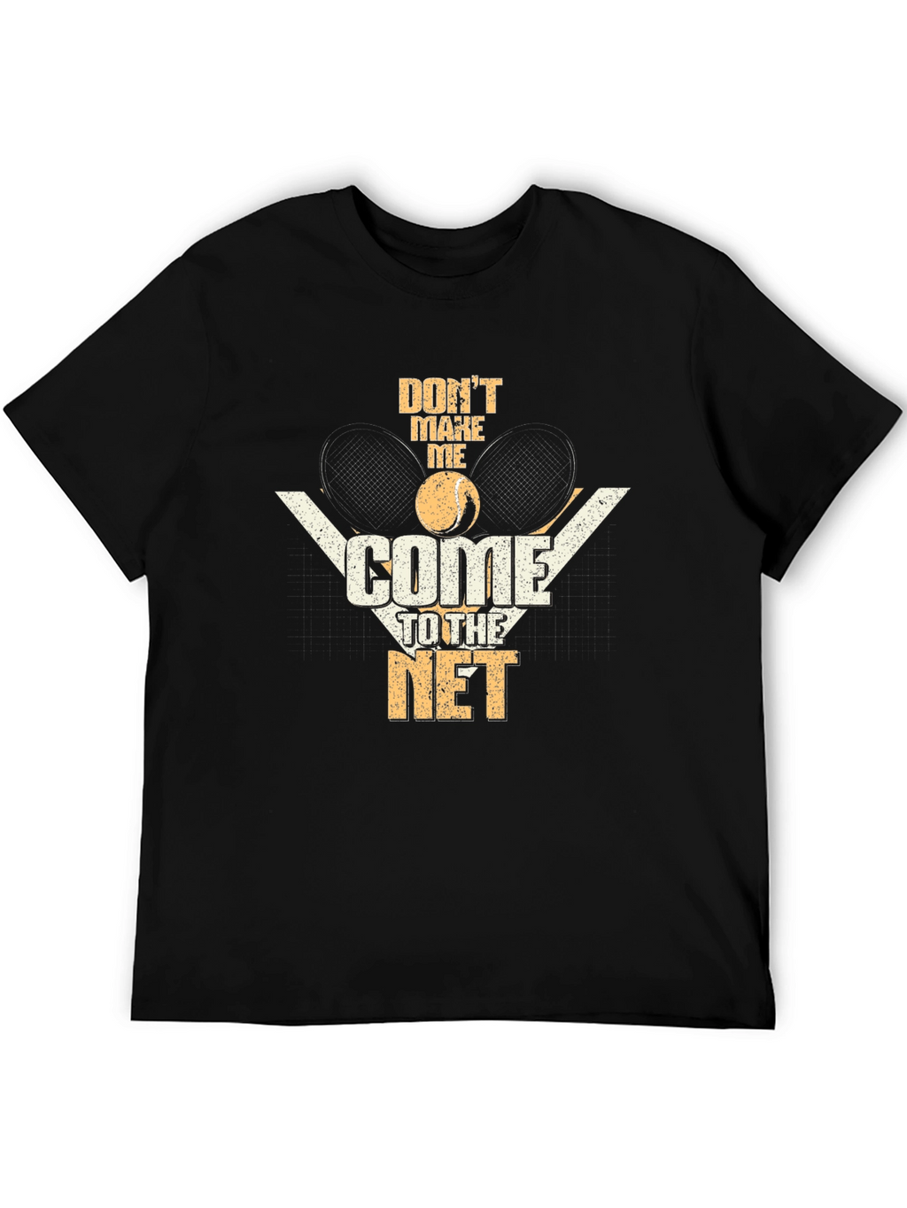 Dont Make Me Come to the Net T-Shirt