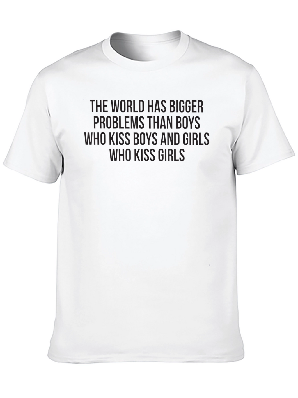 Message T-Shirt - World Bigger Problems