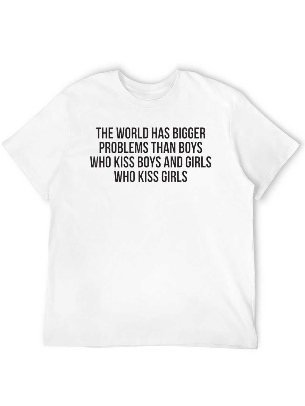 Message T-Shirt - World Bigger Problems