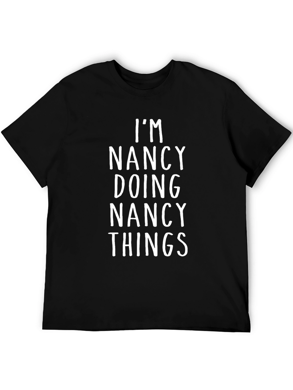 Im Nancy Doing Nancy Things - Novelty T-Shirt