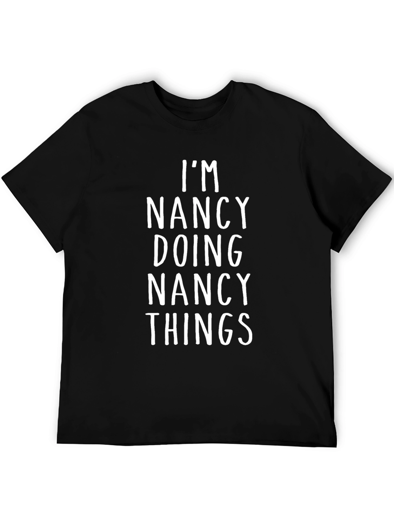 Im Nancy Doing Nancy Things - Novelty T-Shirt