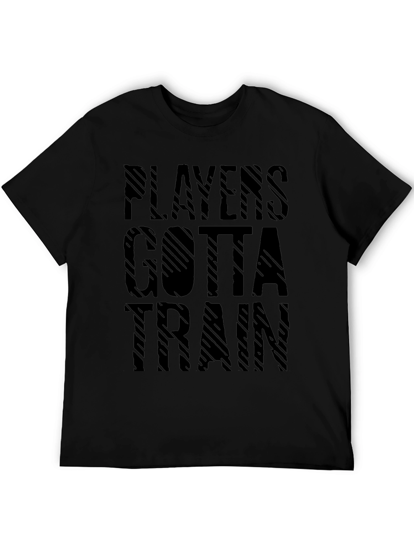 Players Gotta Train Black T-Shirt - Athletic Style