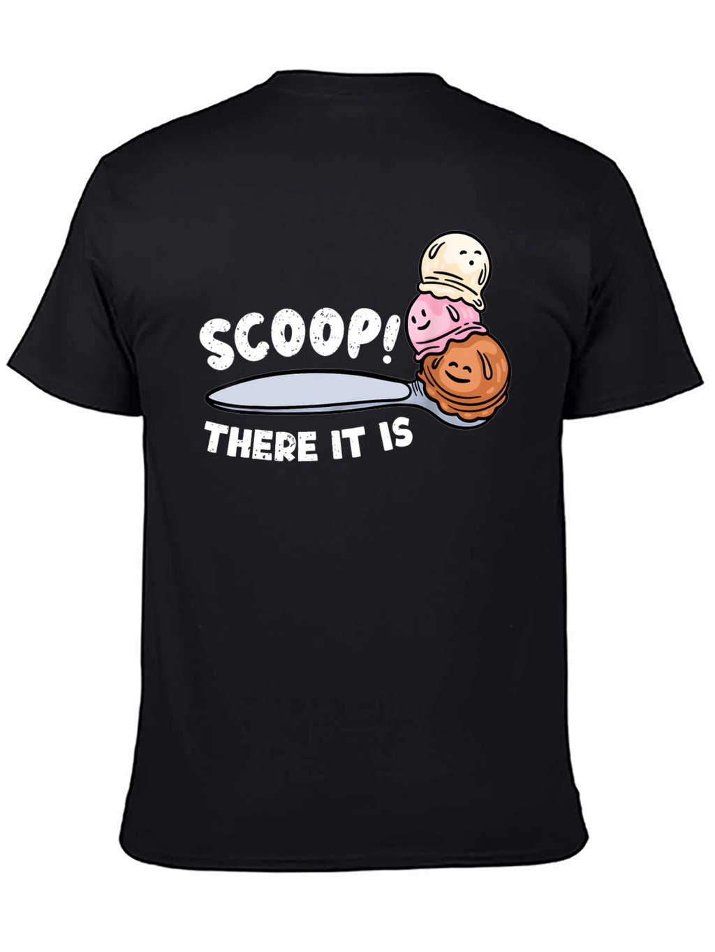 Scoop! There It Is Ice Cream T-Shirt