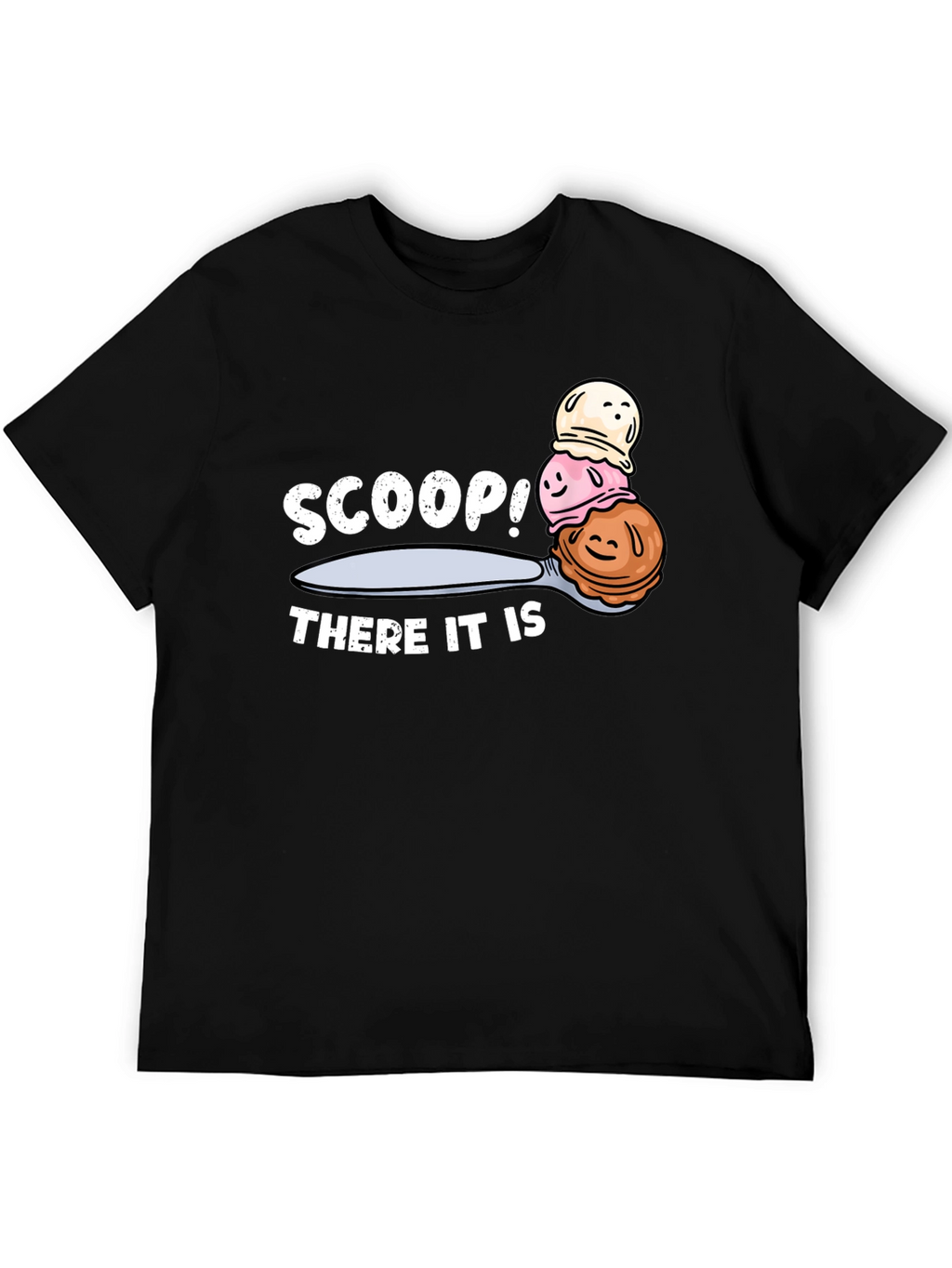 Scoop! There It Is Ice Cream T-Shirt
