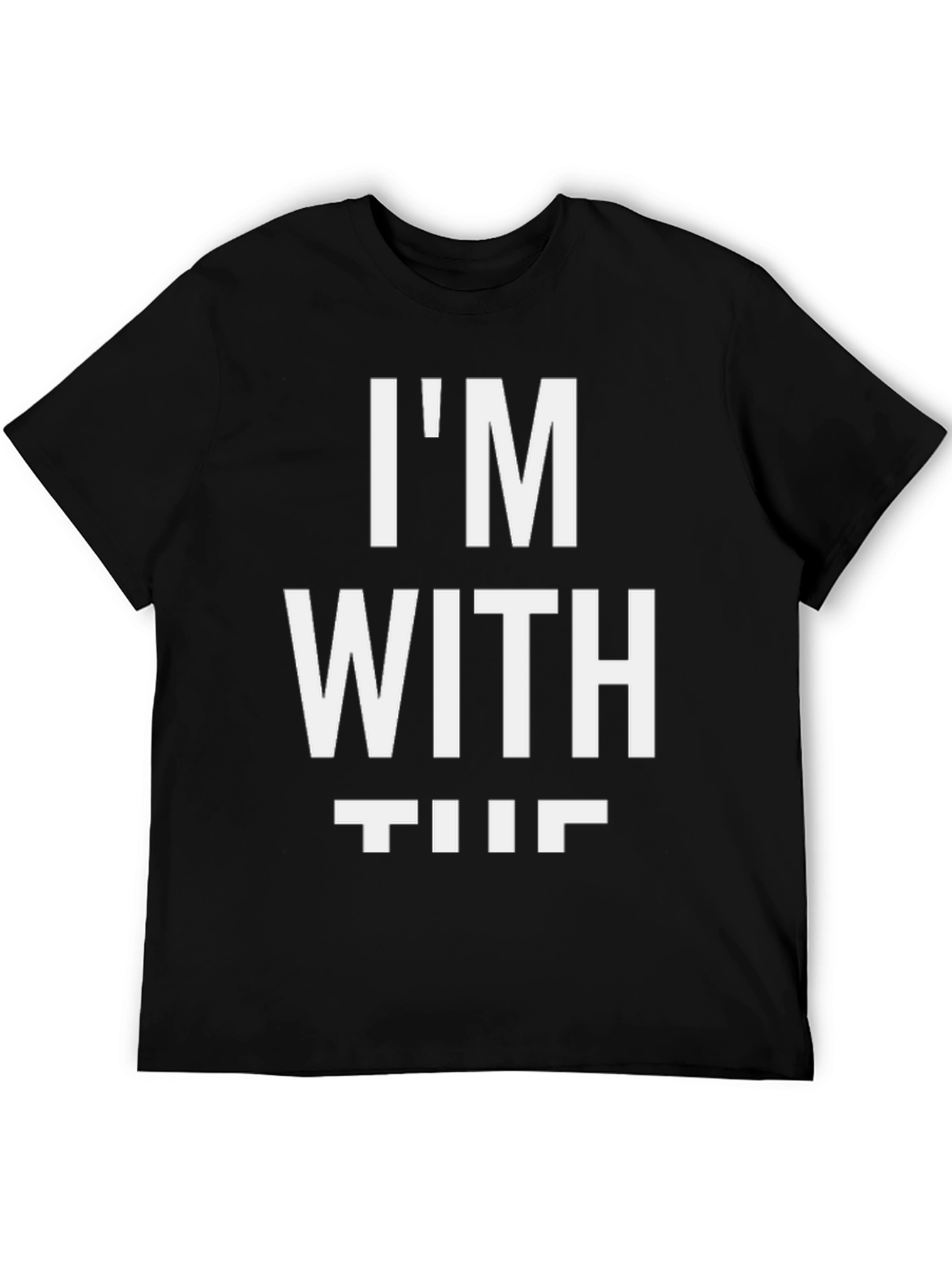 Im With The T-Shirt Funny Novelty Slogan Top