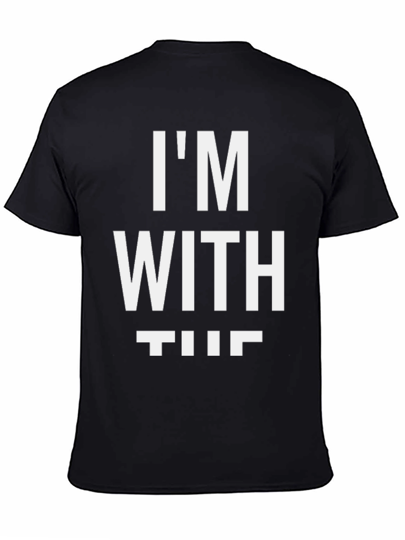 Im With The T-Shirt Funny Novelty Slogan Top