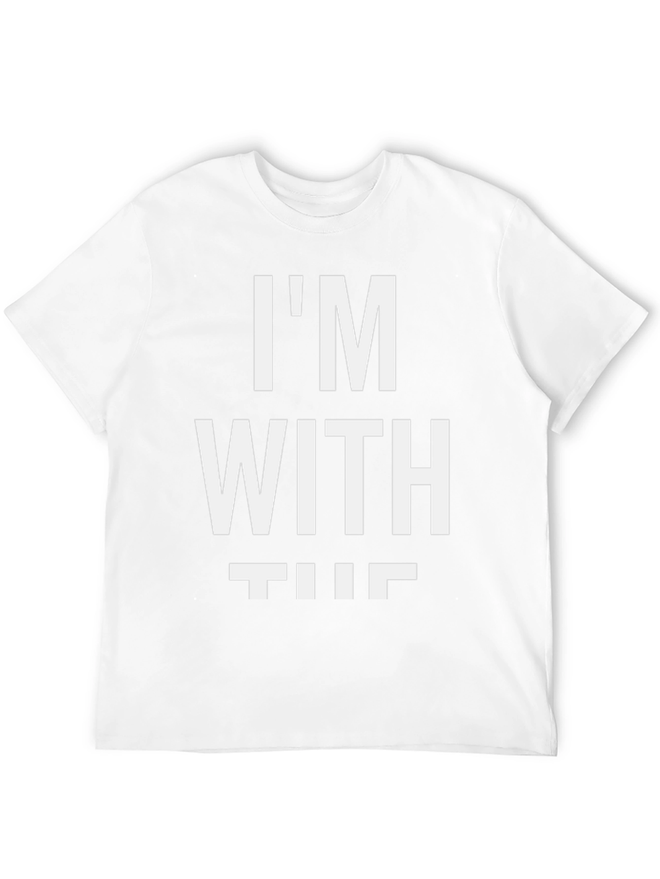 Im With The T-Shirt Funny Novelty Slogan Top