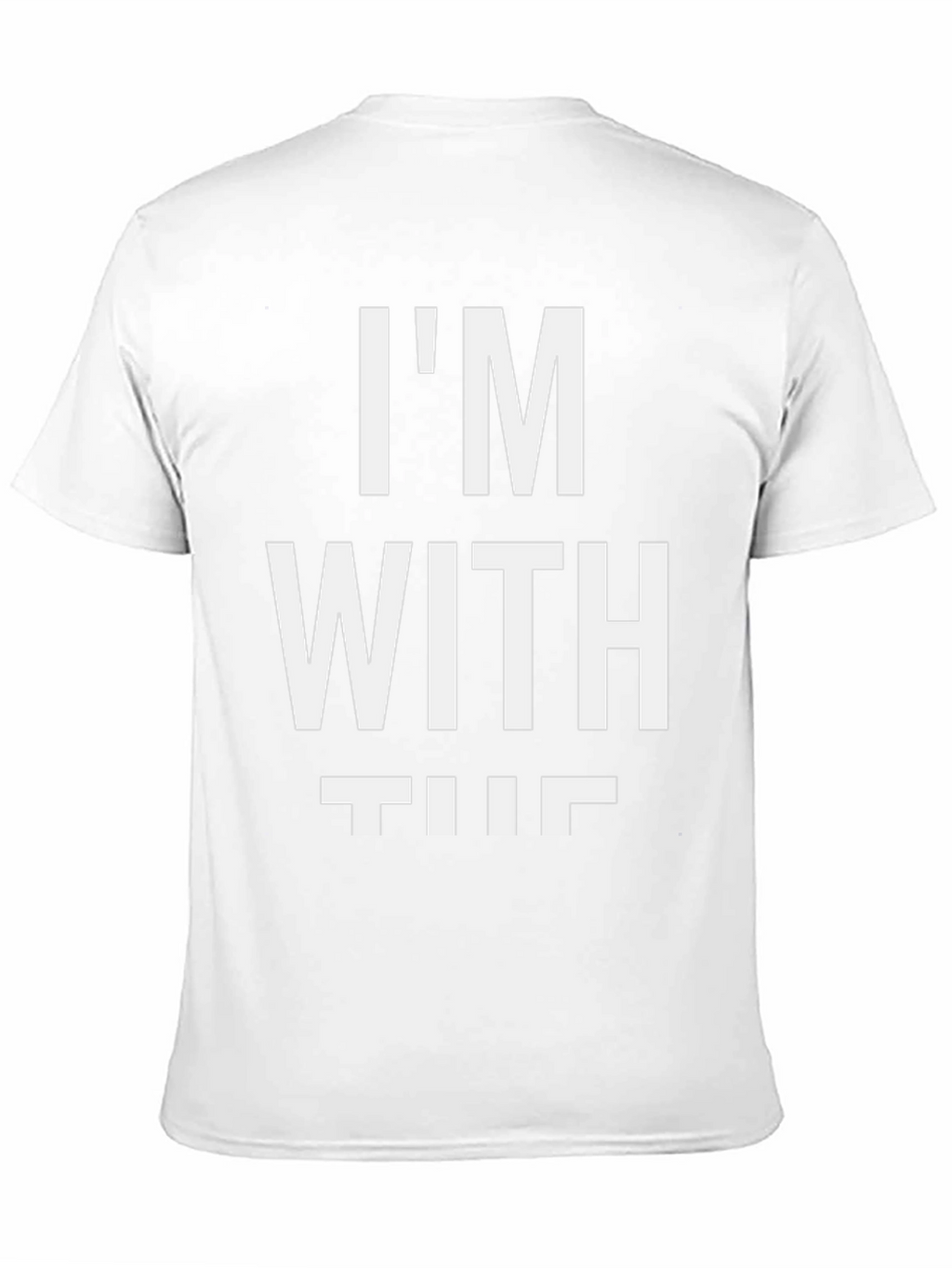 Im With The T-Shirt Funny Novelty Slogan Top