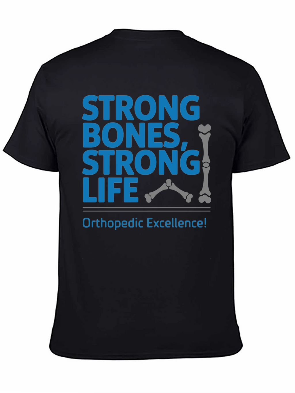 Strong Bones Strong Life T-Shirt Orthopedic Excellence