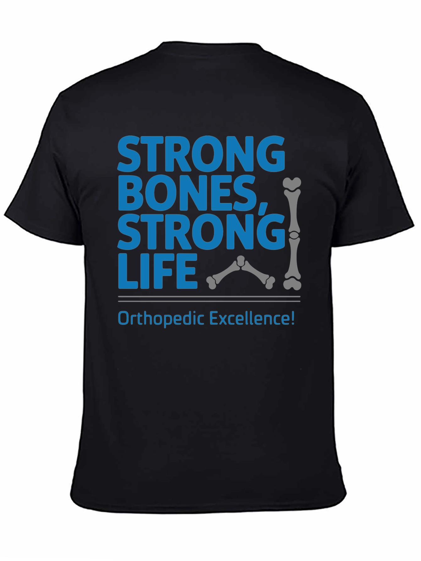 Strong Bones Strong Life T-Shirt Orthopedic Excellence