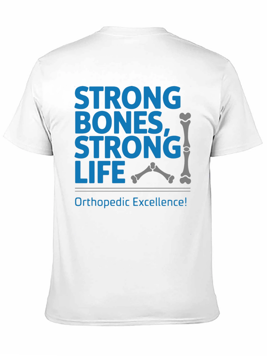 Strong Bones Strong Life T-Shirt Orthopedic Excellence