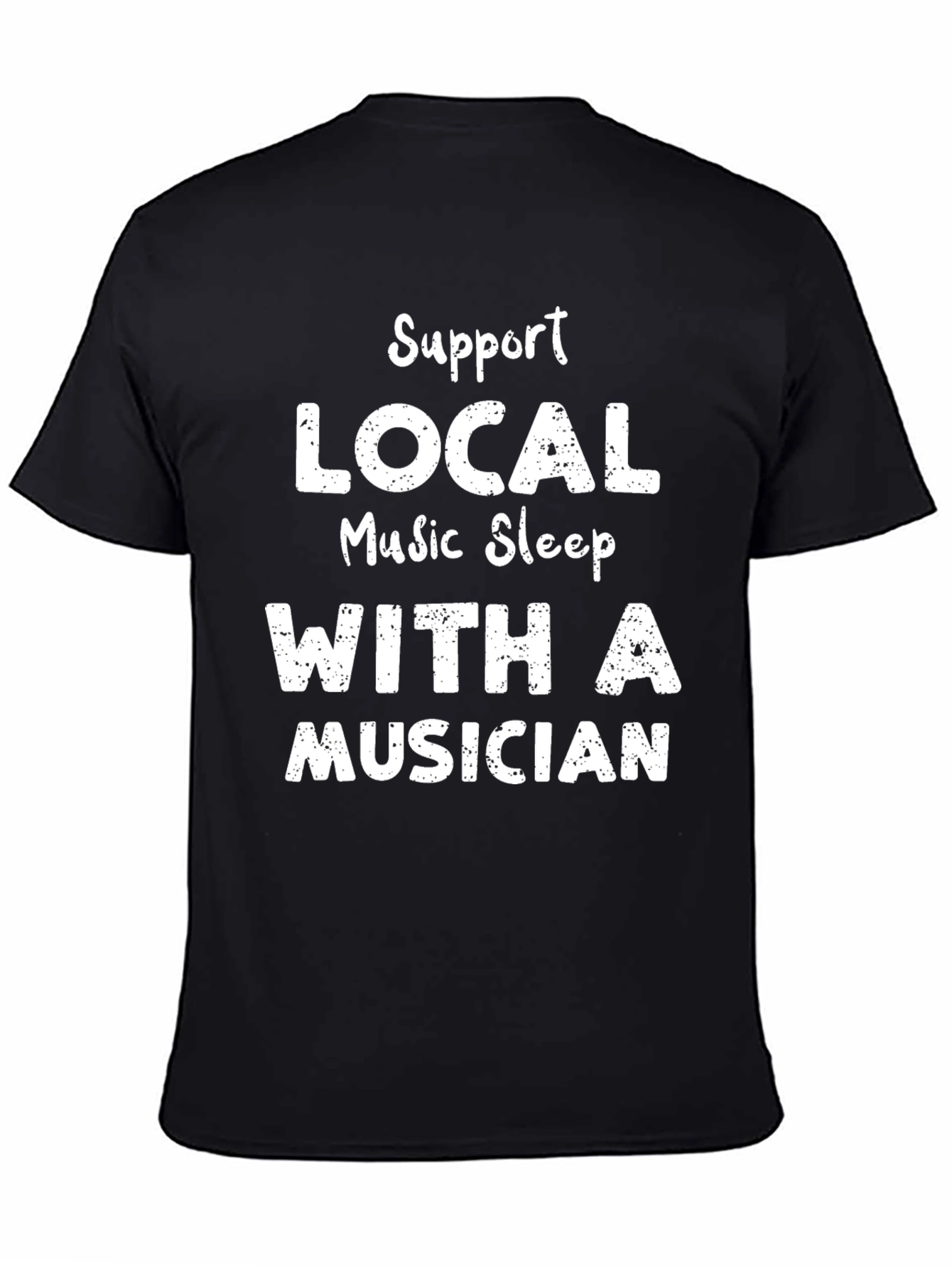 Support Local Music Sleep With Musician Black T-Shirt