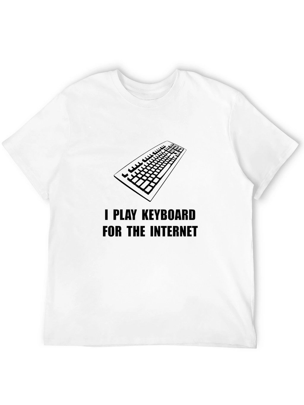 I Play Keyboard for the Internet Black T-Shirt