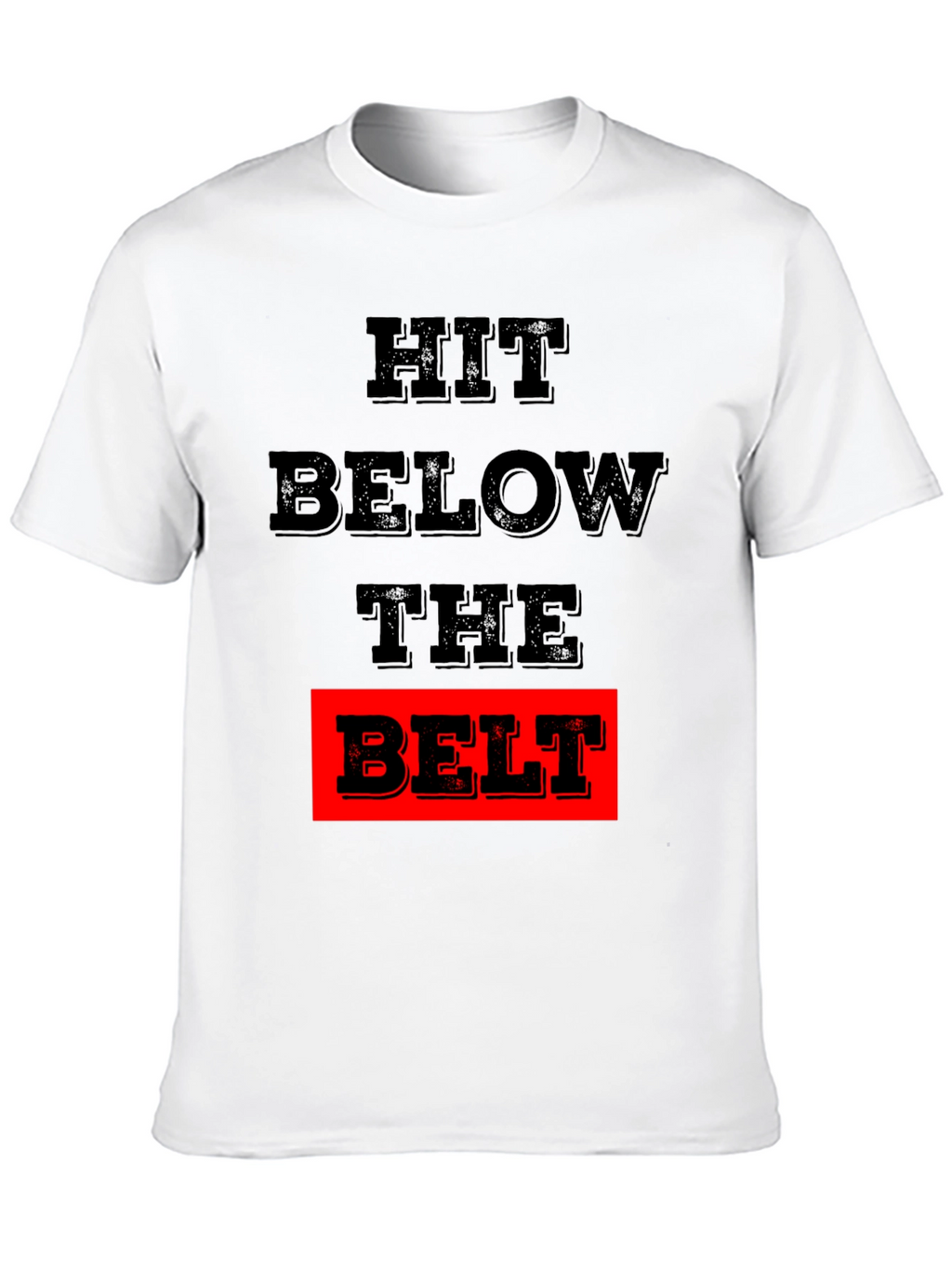 Hit Below The Belt Graphic Tee
