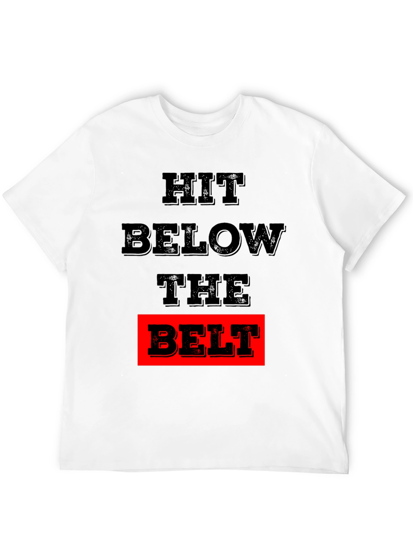 Hit Below The Belt Graphic Tee