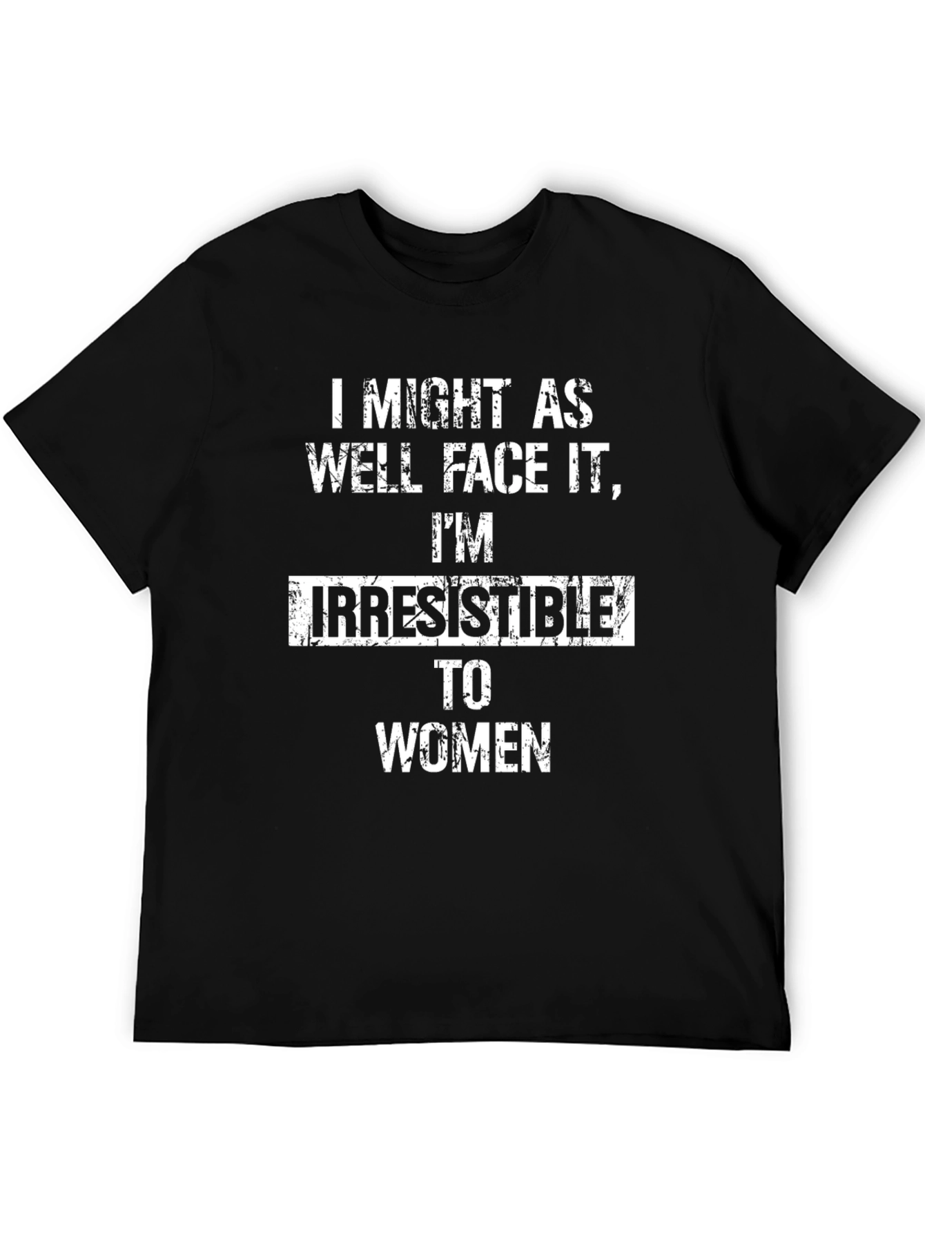 Irresistible to Women Graphic Tee
