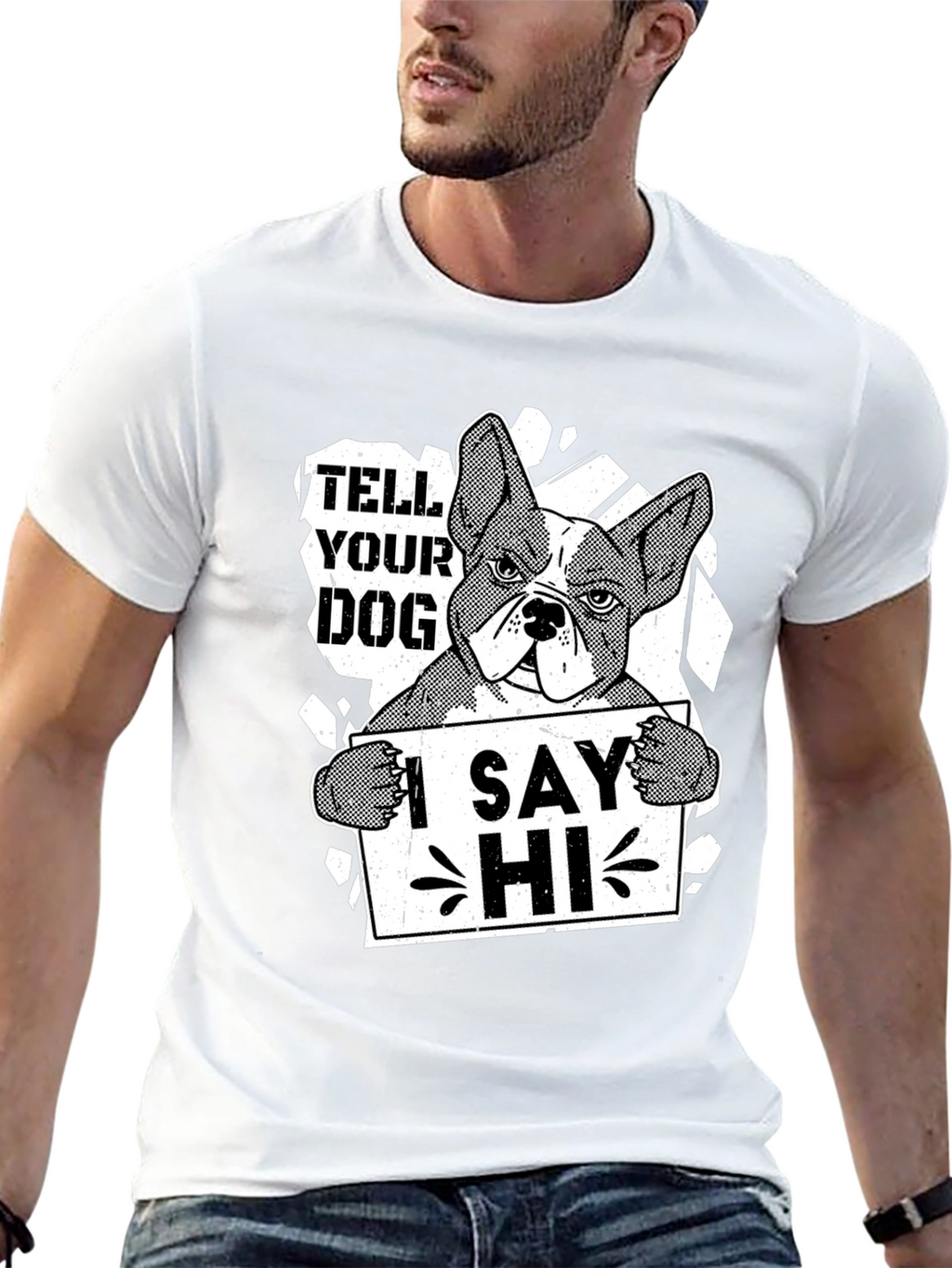 Tell Your Dog I Say Hi Funny Bulldog T-Shirt