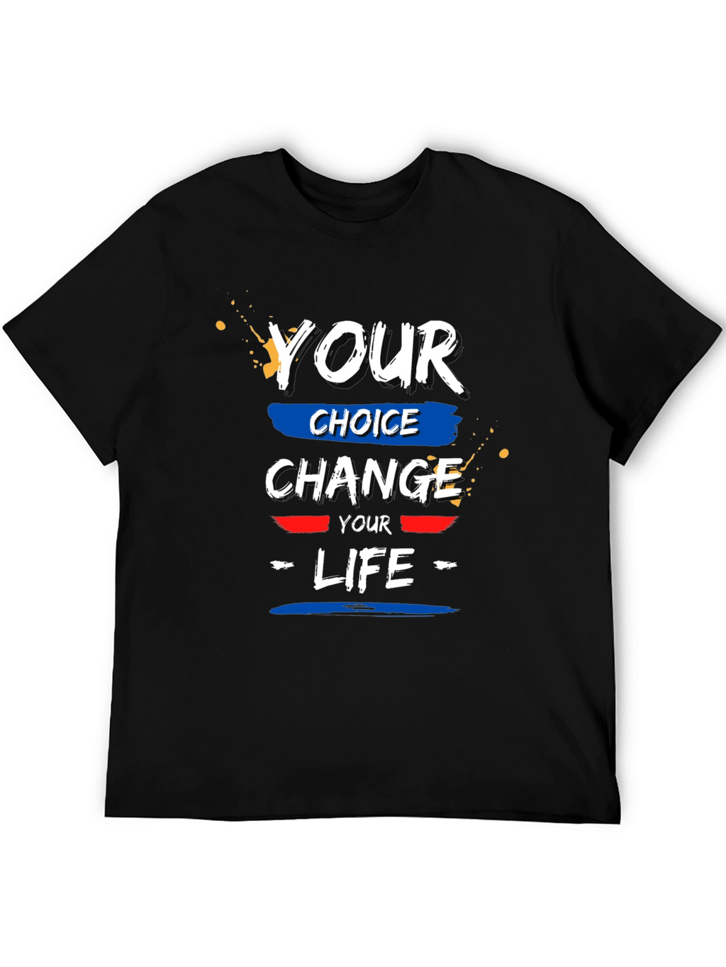 Your Choice Change Your Life Black T-Shirt
