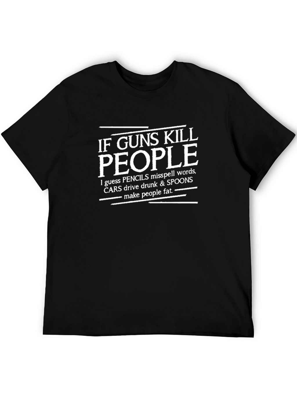 Funny If Guns Kill People Graphic T-Shirt
