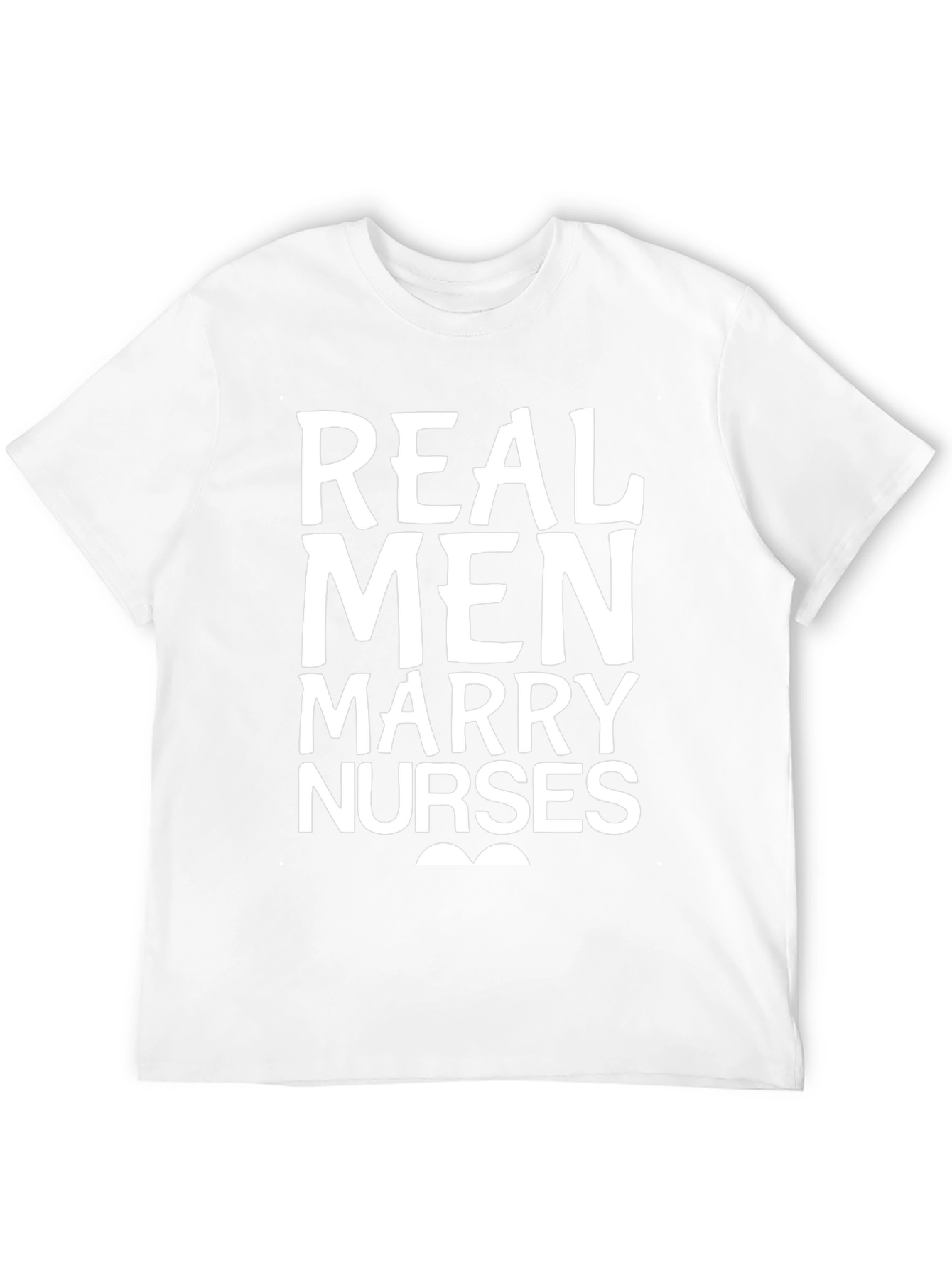 Real Men Marry Nurses Graphic Tee