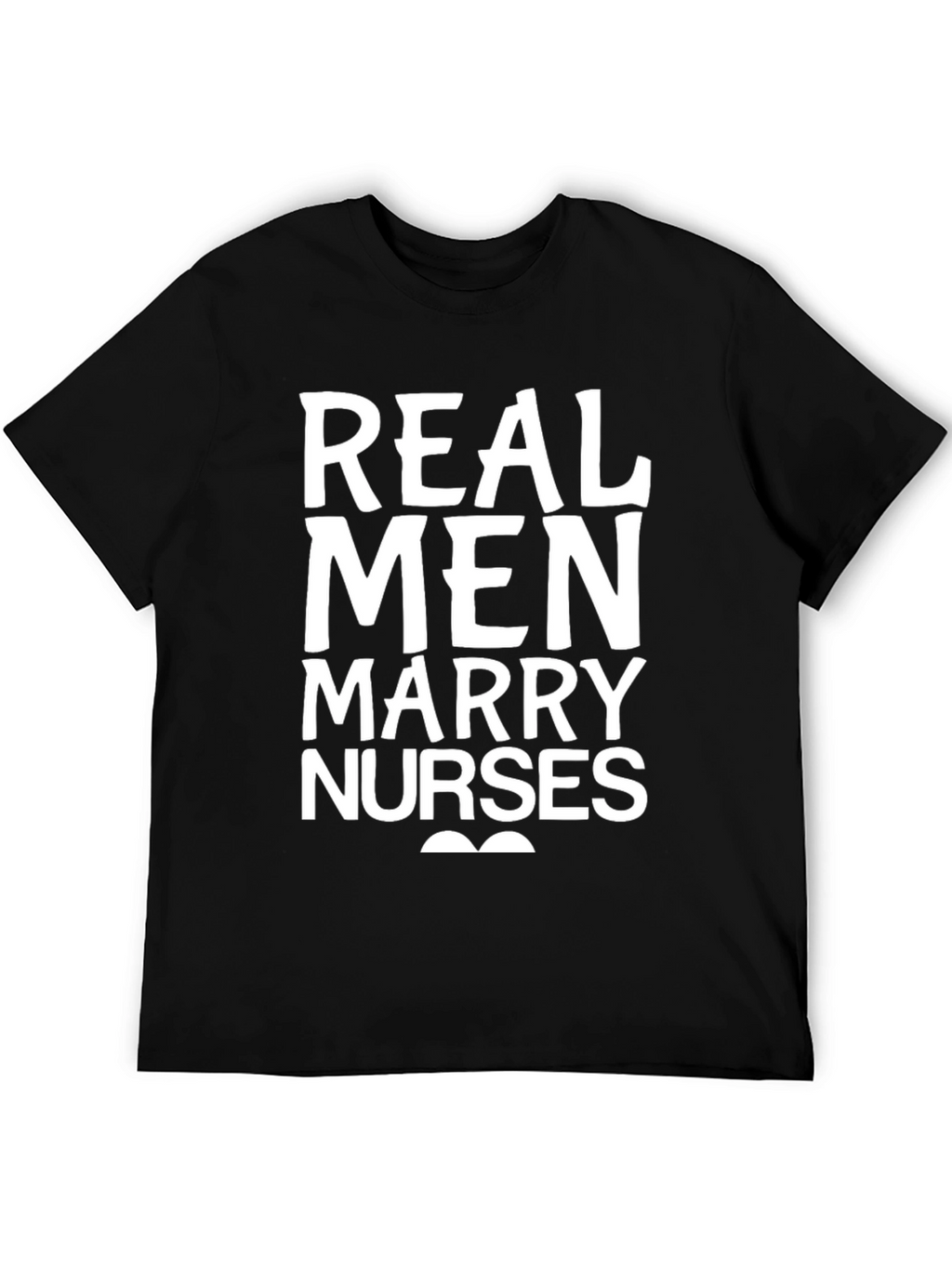 Real Men Marry Nurses Graphic Tee
