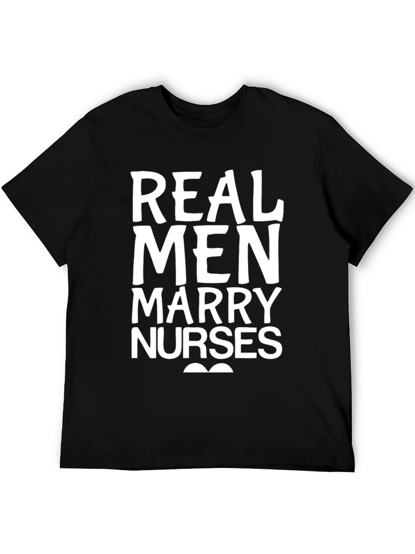 Real Men Marry Nurses Graphic Tee