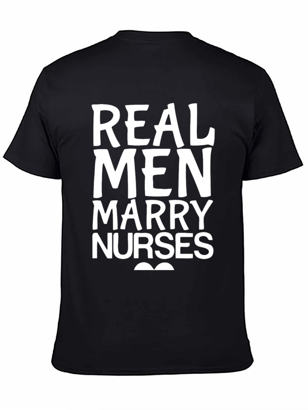 Real Men Marry Nurses Graphic Tee