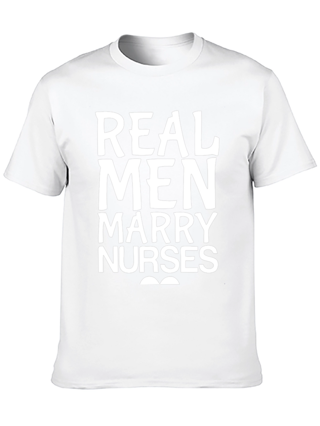 Real Men Marry Nurses Graphic Tee
