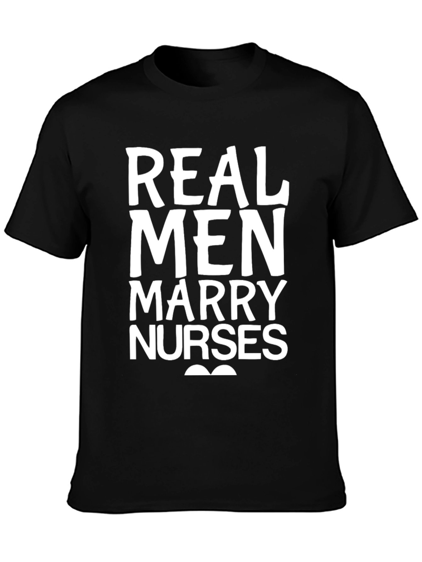 Real Men Marry Nurses Graphic Tee