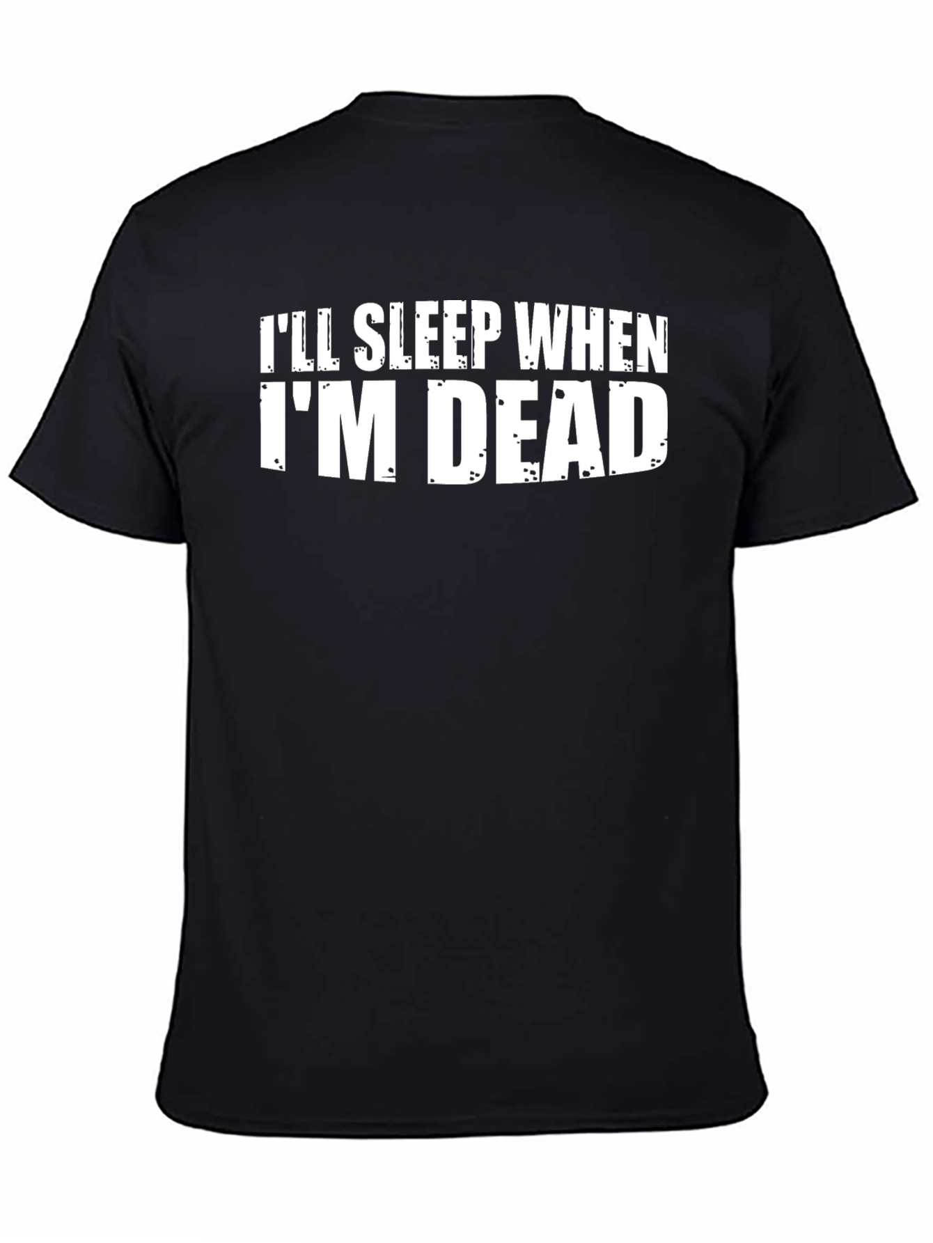 Ill Sleep When Im Dead Graphic T-Shirt