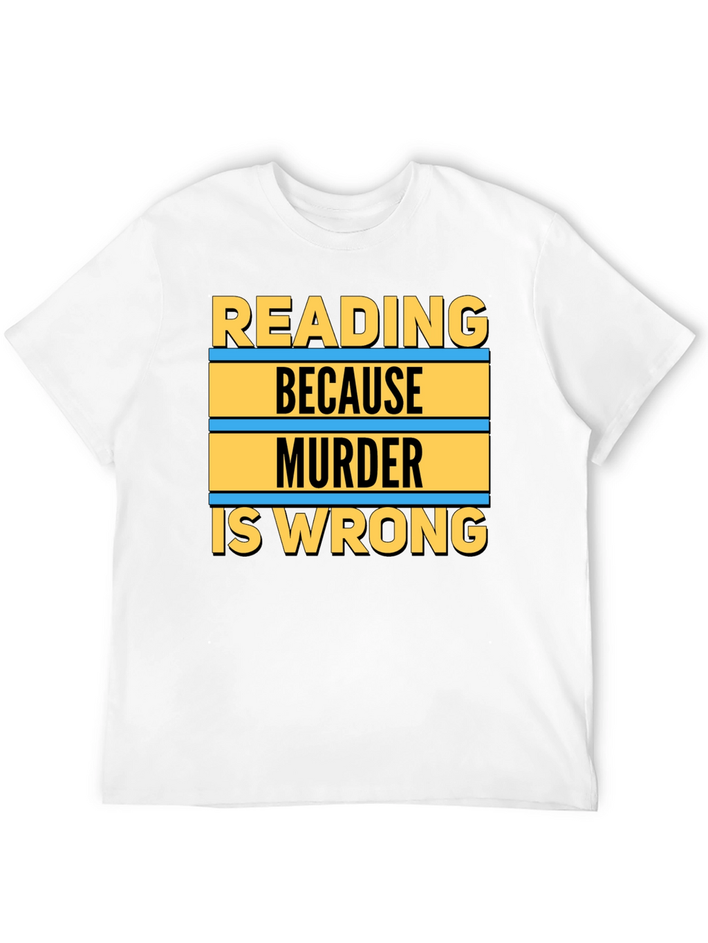 Reading Because Murder Is Wrong Graphic Tee