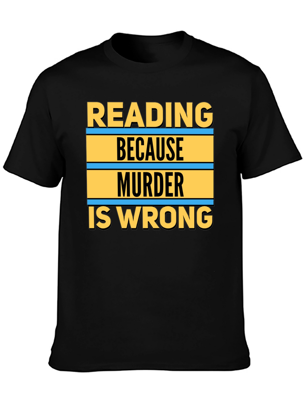 Reading Because Murder Is Wrong Graphic Tee