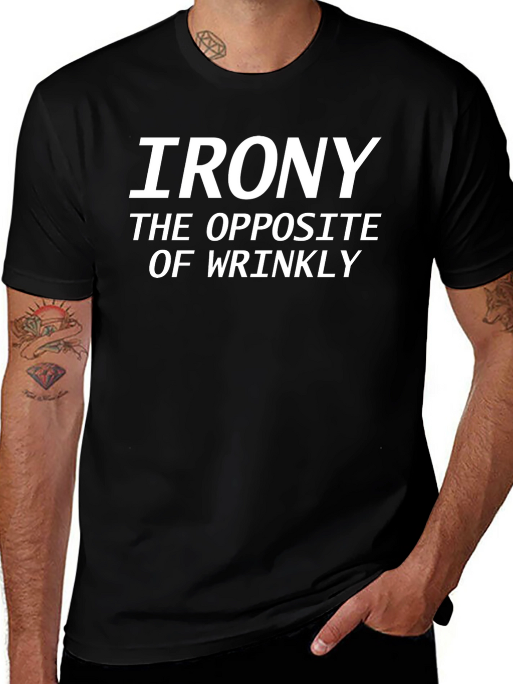 Funny Irony T-Shirt - The Opposite of Wrinkly
