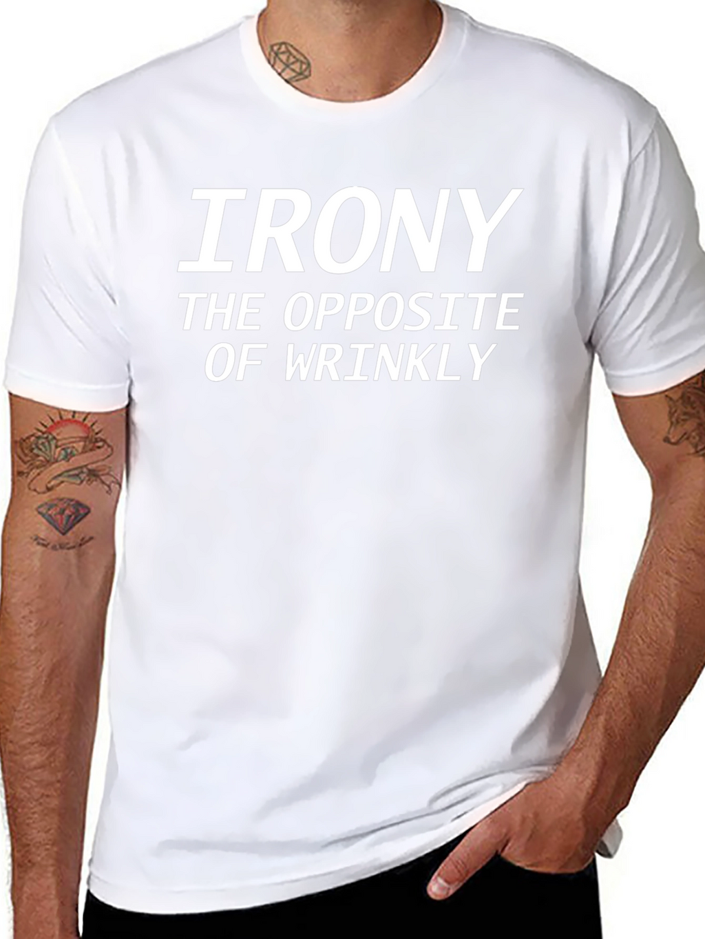 Funny Irony T-Shirt - The Opposite of Wrinkly