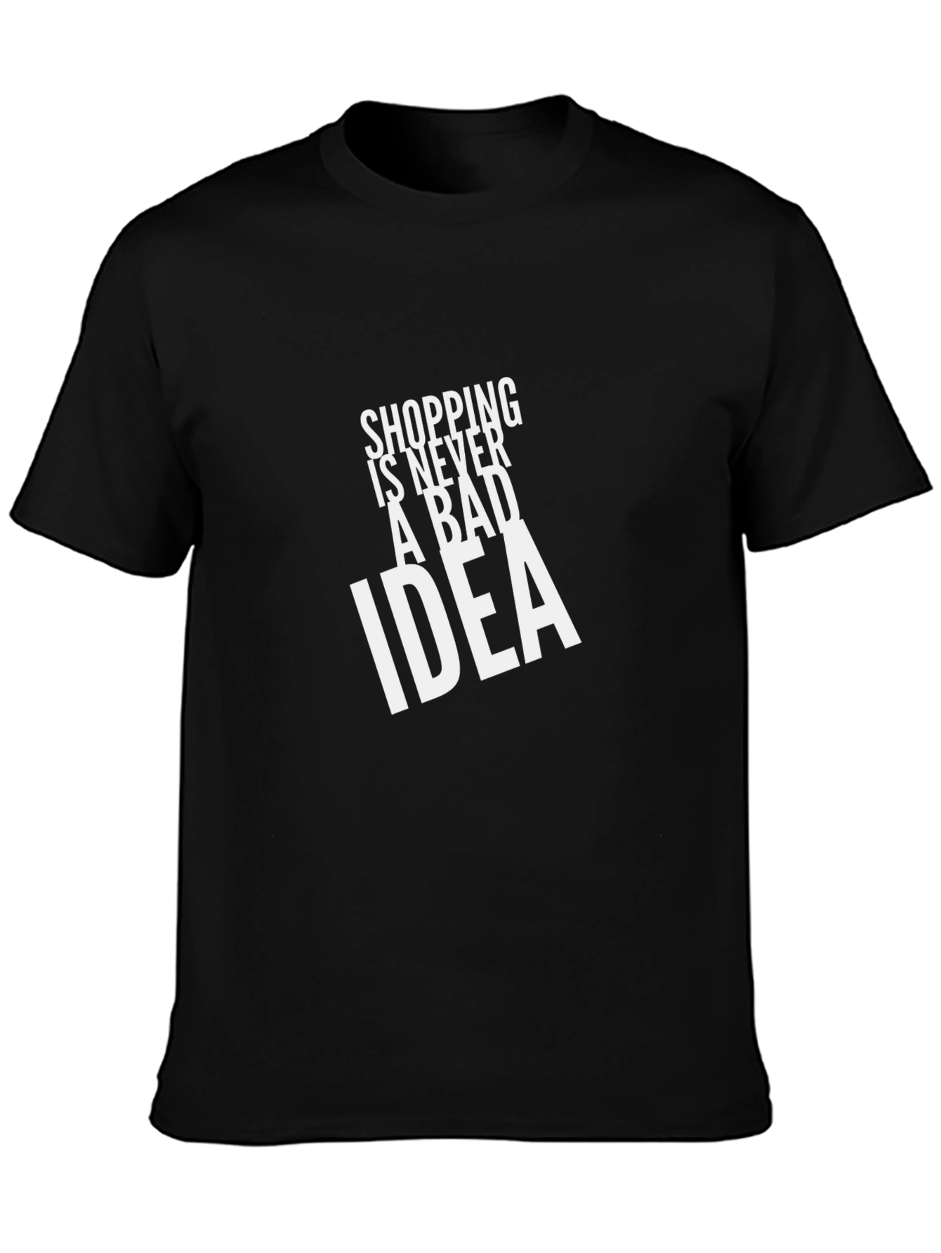 Shopping Is Never A Bad Idea Tee