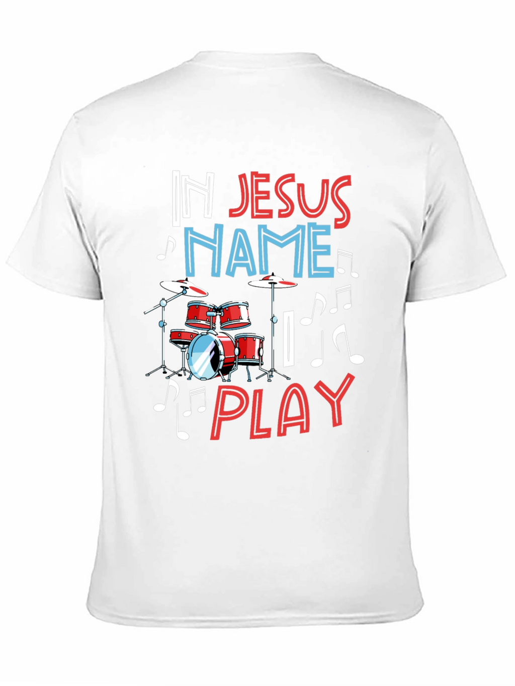 In Jesus Name Play Drummer T-Shirt